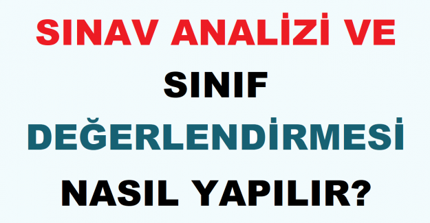 Sınav Analizi ve Sınıf Değerlendirmesi Nasıl Yapılır?