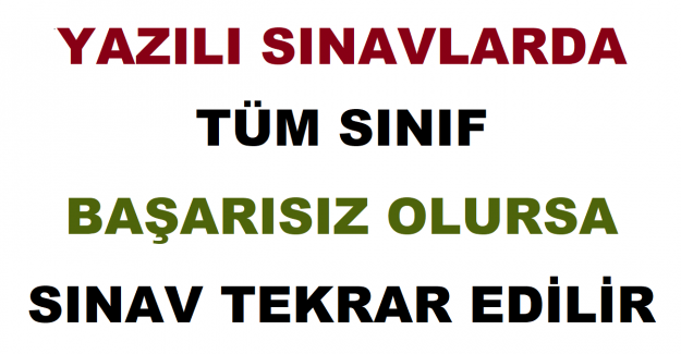 Yazılı Sınavlarda Tüm Sınıf Başarısız Olursa Sınav Tekrar Edilir mi?