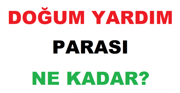 Doğum Yardım Parası Ne Kadar?