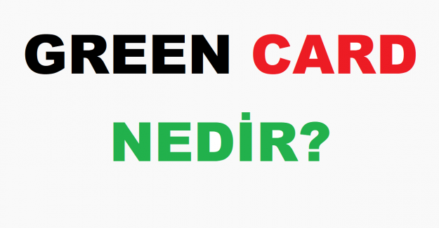 Green Card Nedir?