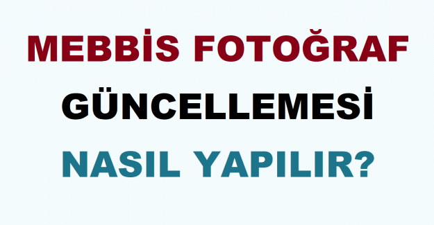 MEBBİS Fotoğraf Güncellemesi Nasıl Yapılır?