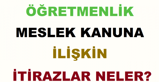 Öğretmenlik Meslek Kanuna İlişkin İtirazlar Neler?