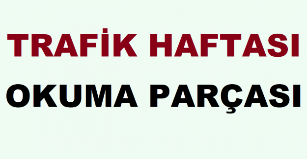 2022-2023 Eğitim Öğretim Yılı Trafik Haftası Okuma Parçası