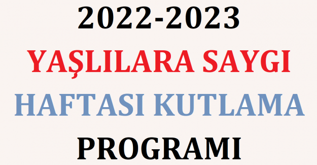 2022-2023 Yaşlılara Saygı Haftası Kutlama Programı