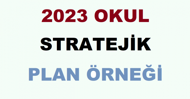 2023 Okul Stratejik Plan Örneği