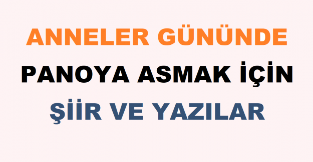 Anneler Gününde Panoya Asmak İçin Şiir ve Yazılar