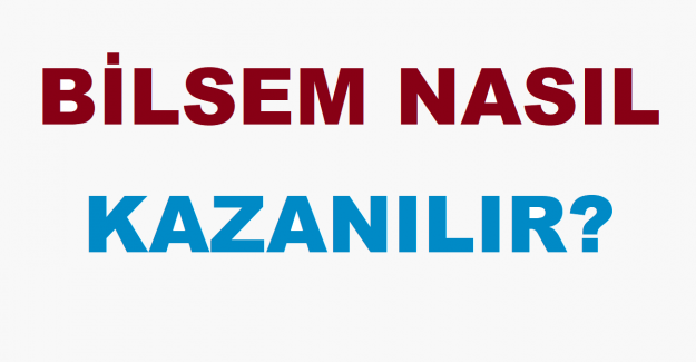 BİLSEM Nasıl Kazanılır?