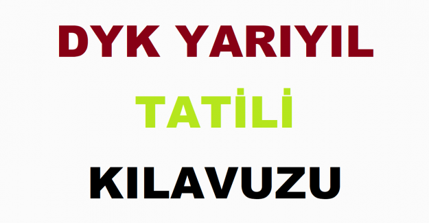 DYK Yarıyıl Tatili Kılavuzu