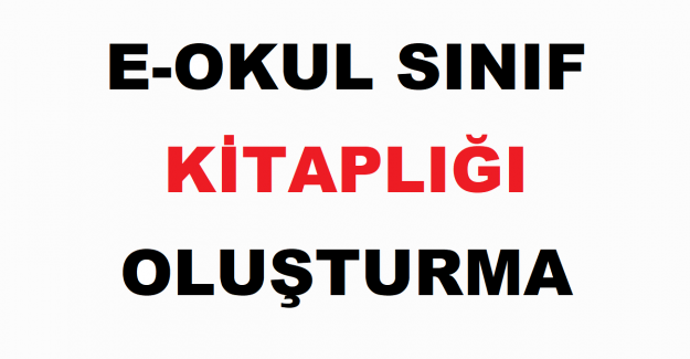 E-okul Sınıf Kitaplığı Oluşturma