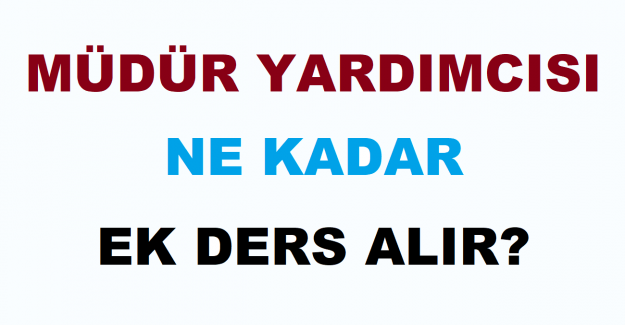 Müdür Yardımcısı Ne Kadar Ek Ders Alır?