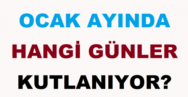 Ocak Ayında Hangi Günler Kutlanıyor?