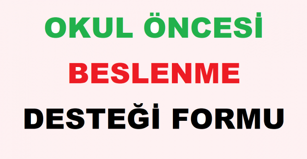 Okul Öncesi Beslenme Desteği Formu