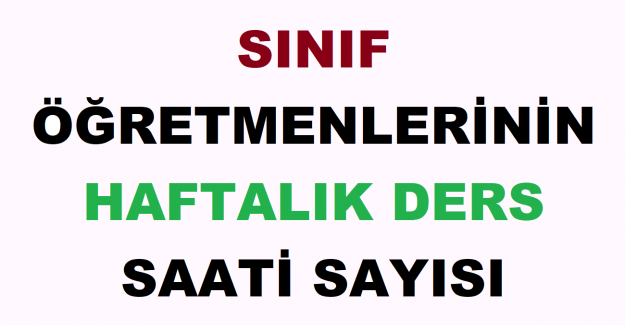 Sınıf Öğretmenlerinin Haftalık Ders Saati Sayısı