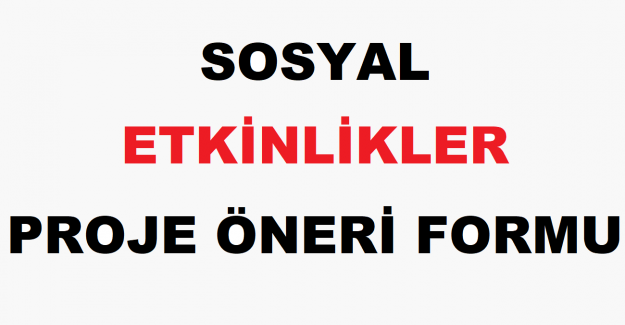 Sosyal Etkinlikler Proje Öneri Formu