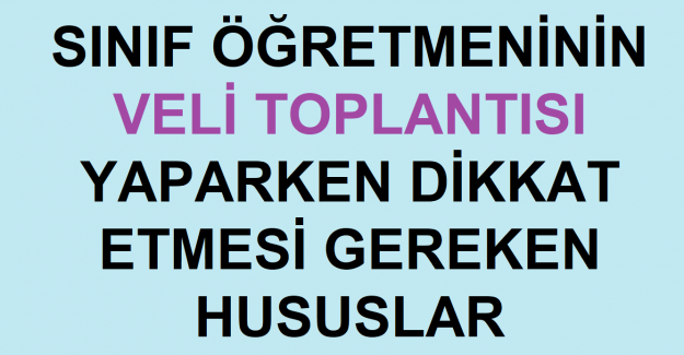 Veli Toplantısı Yaparken Sınıf Öğretmeninin Dikkat Etmesi Gereken Hususlar