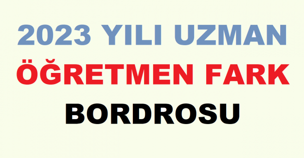 2023 Yılı Uzman Öğretmen Fark Bordrosu