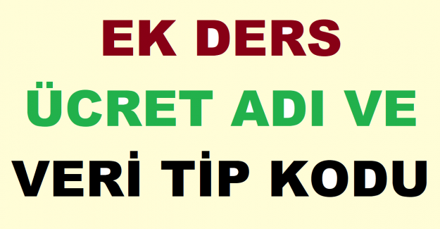 Ek Ders Ücret Adı ve Veri Tip Kodu