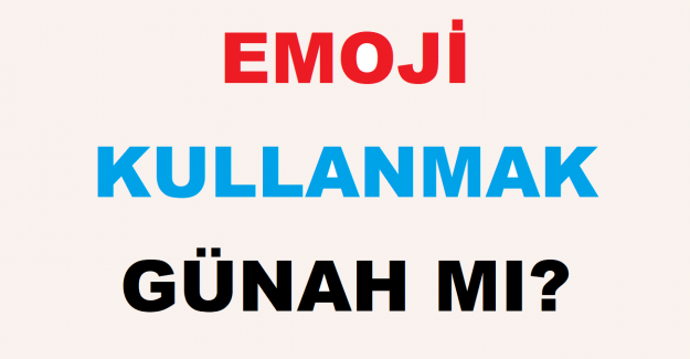 Emoji Kullanmak Günah mı?