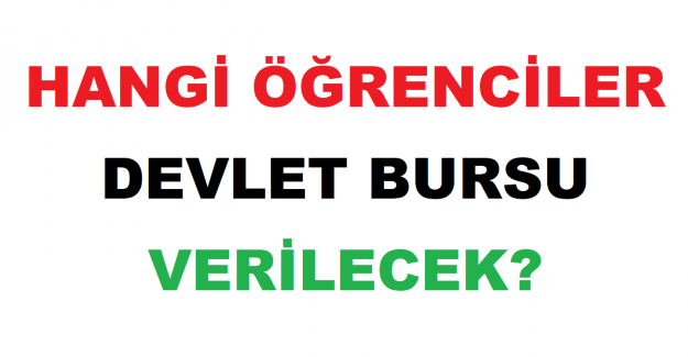 Hangi Öğrenciler Devlet Bursu Verilecek?