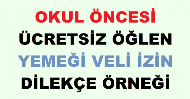 Okul Öncesi Ücretsiz Öğlen Yemeği Veli İzin Dilekçe Örneği