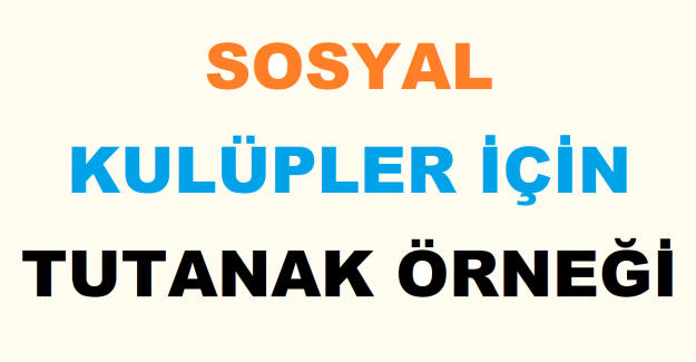 Sosyal Kulüpler İçin Tutanak Örneği