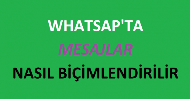 Whatsap'ta Mesajlar Nasıl Biçimlendirilir?