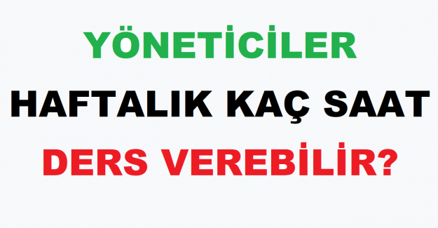 Yöneticiler Haftalık Kaç Saat Ders Verebilir?