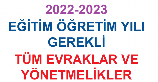 2022-2023 Eğitim Öğretim Yılı Gerekli Tüm Evraklar ve Yönetmelikler