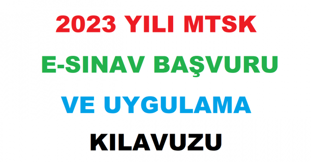 2023 Yılı MTSK e-Sınav Başvuru ve Uygulama Kılavuzu