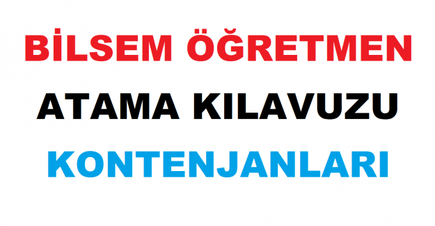 BİLSEM Öğretmen Atama Kılavuzu Kontenjanları