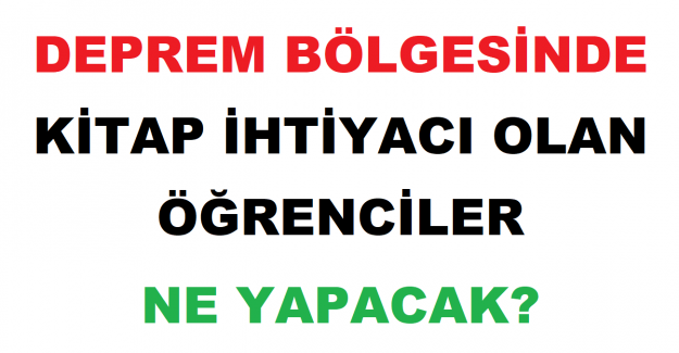 Deprem Bölgesinde Kitap İhtiyacı Olan Öğrenciler Ne Yapacak?