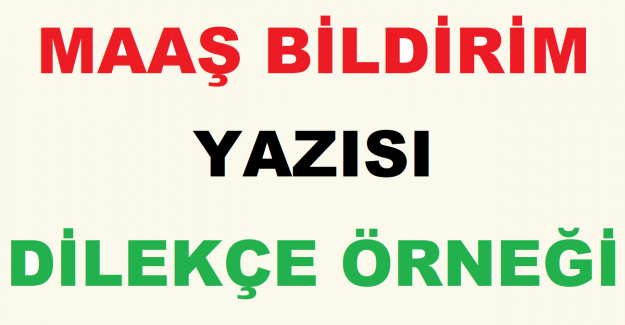 Maaş Bildirim Yazısı Dilekçe Örneği