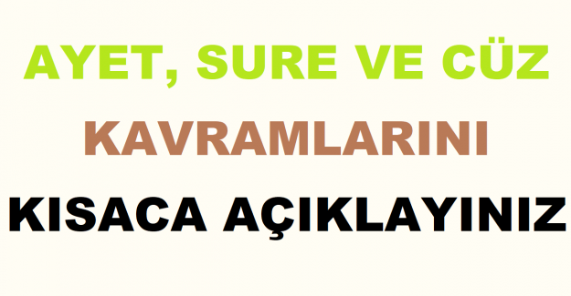 Ayet, Sure ve Cüz Kavramlarını Kısaca Açıklayınız