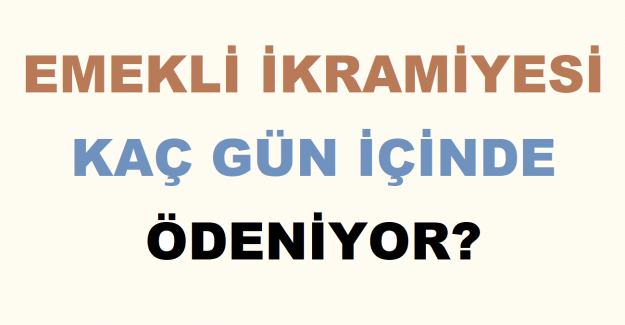 Emekli İkramiyesi Kaç Gün İçinde Ödeniyor?