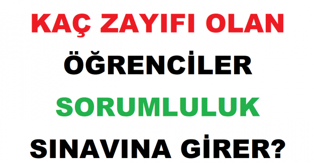 Kaç Zayıfı Olan Öğrenciler Sorumluluk Sınavına Girer?