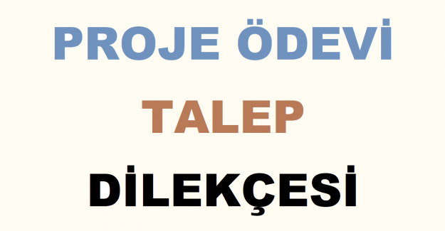 Proje Ödevi Talep Dilekçesi