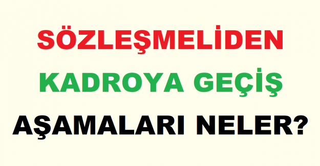 Sözleşmeliden Kadroya Geçiş Aşamaları Neler?