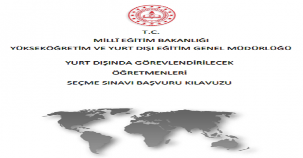 Yurt Dışında Görevlendirilecek Öğretmenleri Seçme Sınavı Kılavuzu