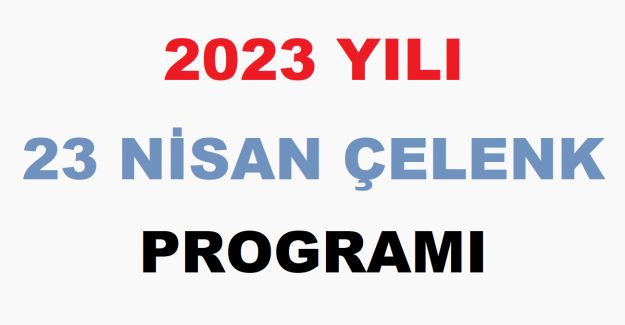 2023 Yılı 23 Nisan Çelenk Programı