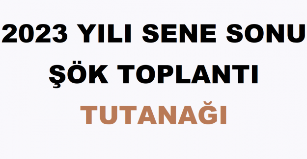 2023 Yılı Sene Sonu ŞÖK Toplantı Tutanağı