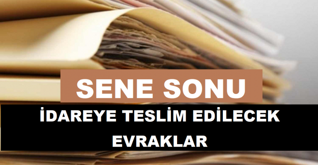 2023 Yılı Ortaöğretim Sene Sonu İdareye Teslim Edeceği Evraklar