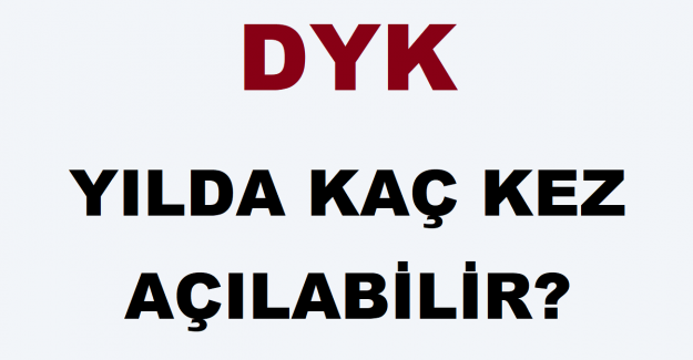 DYK Yılda Kaç Kez Açılabilir?