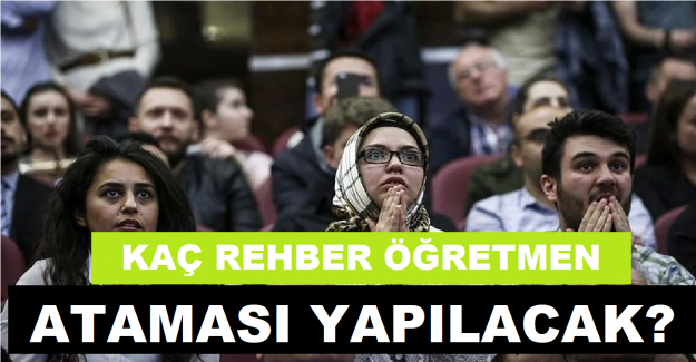 Kaç Rehber Öğretmen Ataması Yapılacak?