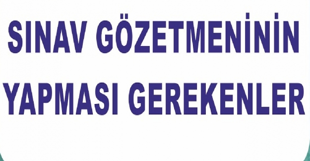 LGS Sınav Gözetmenlerin Görevleri Neler?