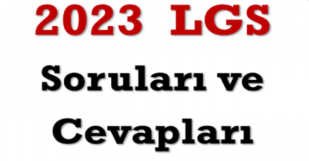 2023 LGS Soru ve Cevapları