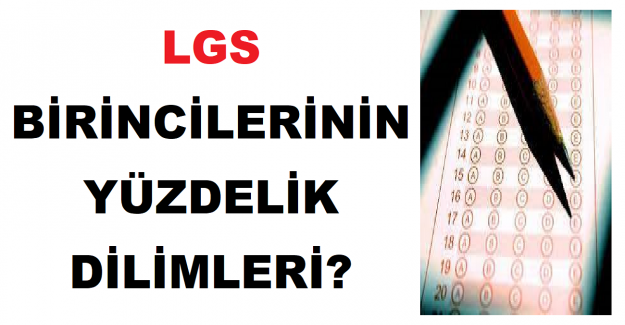 LGS Birincilerinin Yüzdelik Dilimleri?