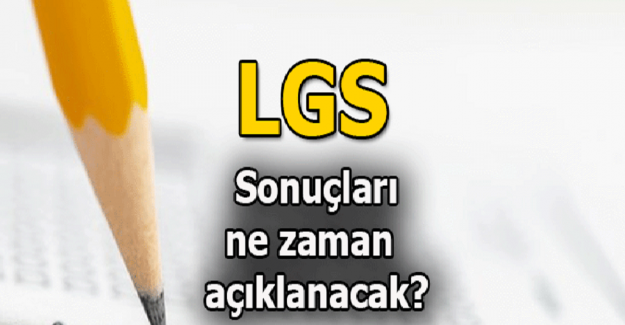 LGS Sonuçları Ne Zaman Açıklanacak?