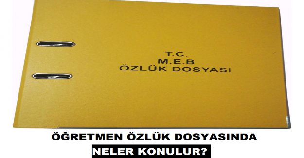 Öğretmen Özlük Dosyasında Neler Olur?