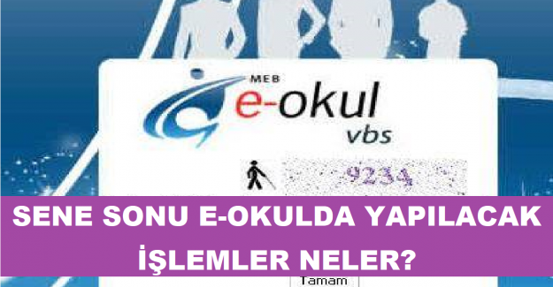 Sene Sonu E-Okulda Yapılacak İşlemler Neler?