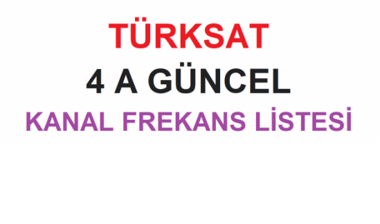 Türksat 4 A Güncel Kanal Frekans Listesi 2025
